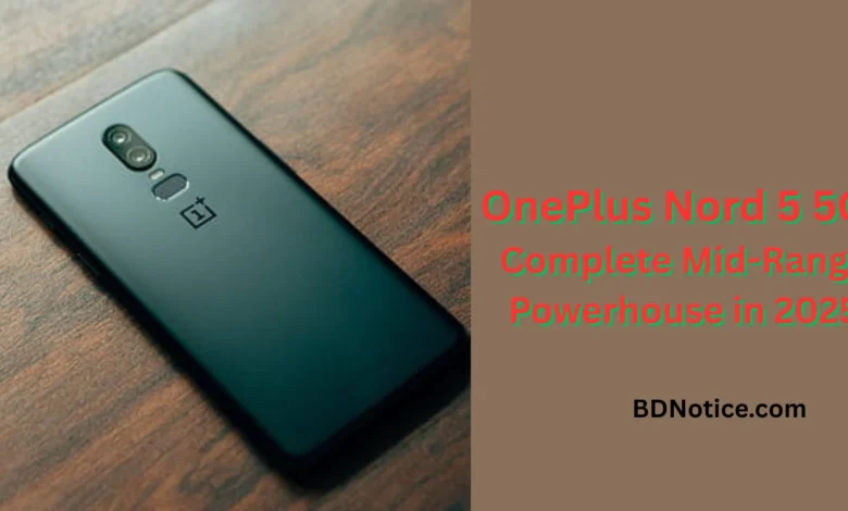 OnePlus Nord 5 5G A Complete Mid-Range Powerhouse in 2025
